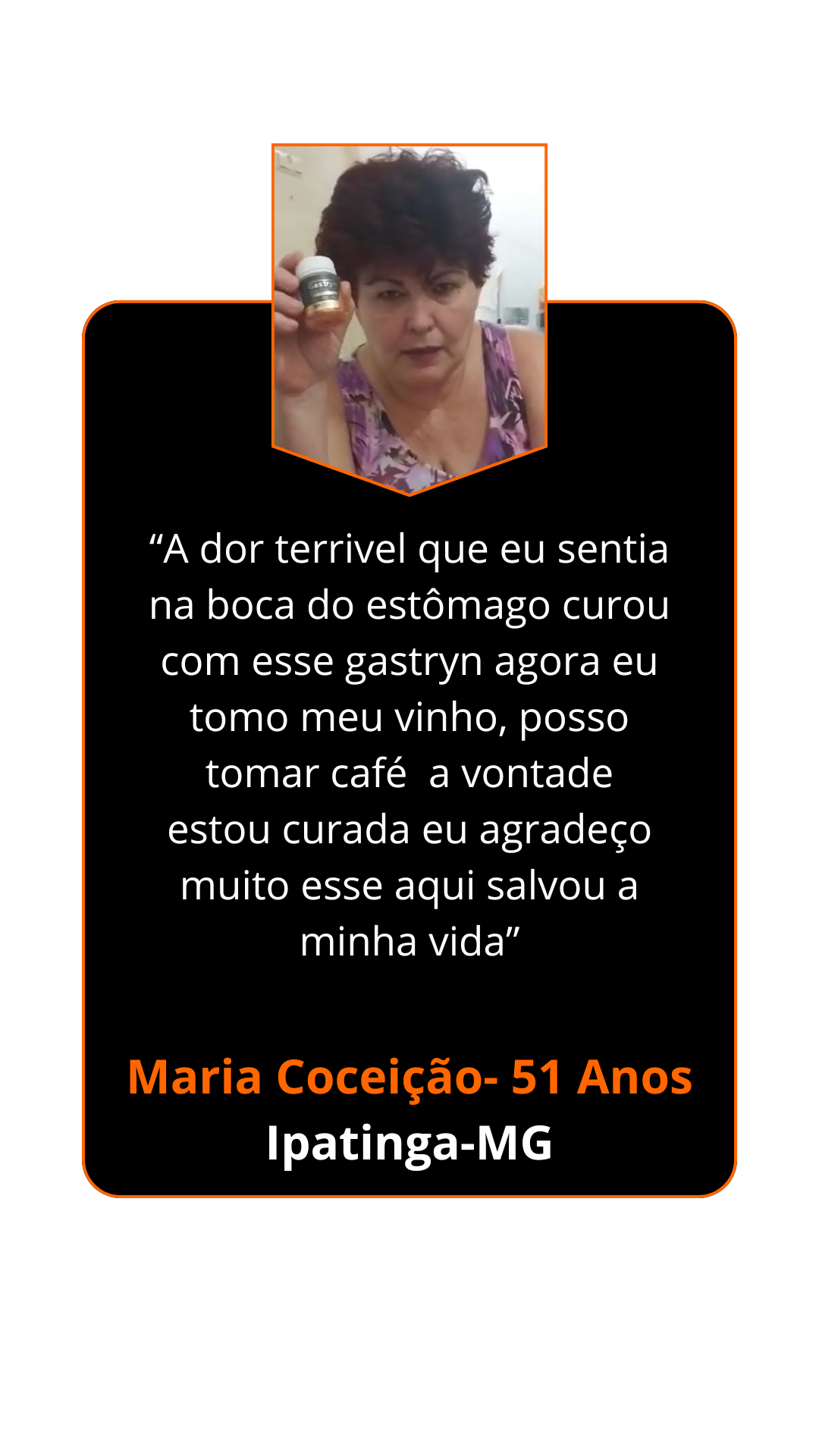 “Gente e bom mesmo estou comendo de tudo já com ele, não aguentava tomar nem café que sentia azia e queimação o resto do dia, agora gracas a Deus to melhor.” (1)